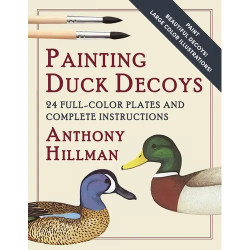 Painting Duck Decoys: 24 Full-Color Plates and Complete Instructions - Paperback
